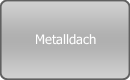 Metalldach
